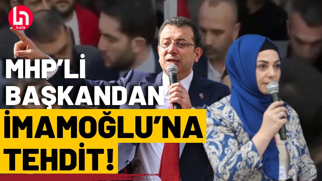 MHP'li ilçe başkanından İmamoğlu'na tehdit!