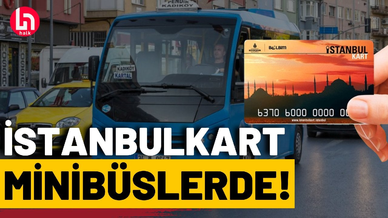 İBB'den minübüslerde İstanbulkart uygulaması!