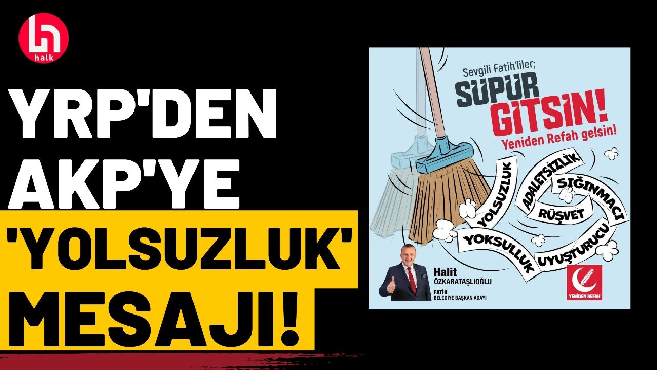 Yeniden Refah Partisi'nden AK Parti'ye 'Yolsuzluk' mesajlı seçim afişi!