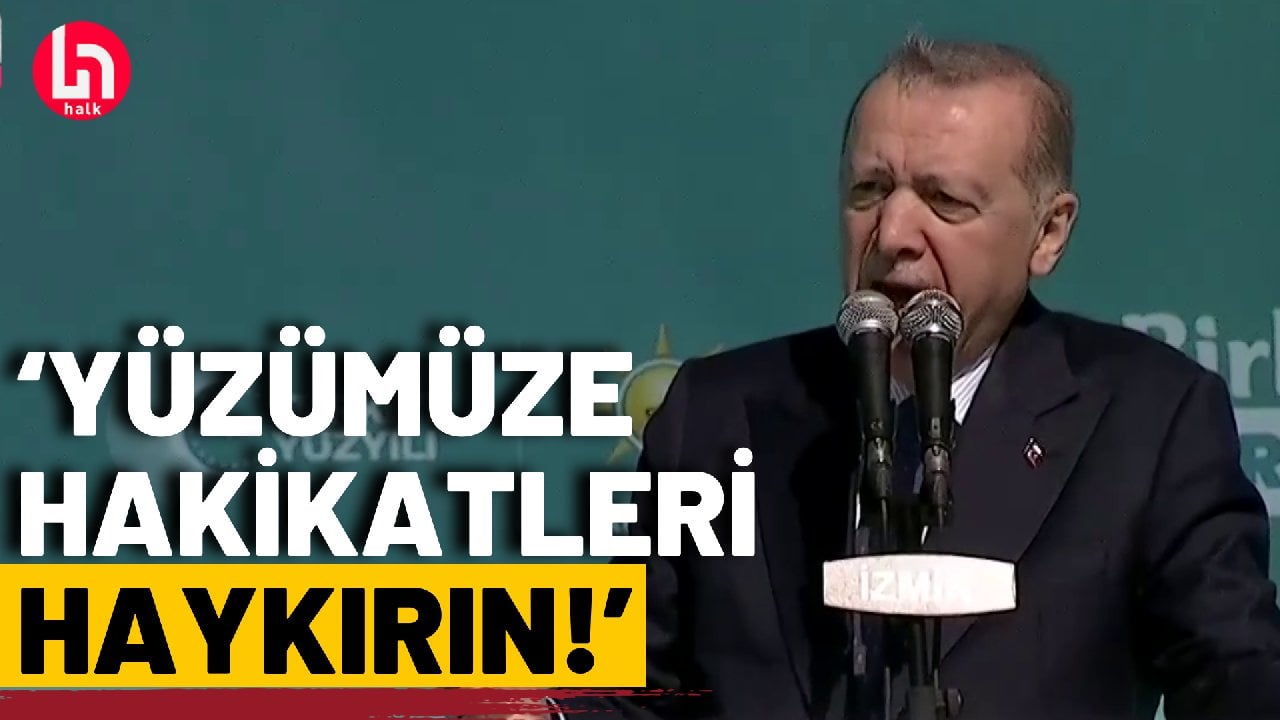 Erdoğan İzmir'den seslendi: Hiç çekinmeyin, yüzümüze hakikatleri haykırın!