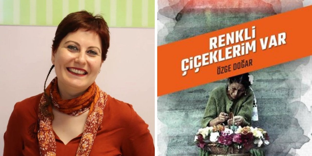 Yazar Özge Doğar'dan "Renkli Çiçeklerim Var"