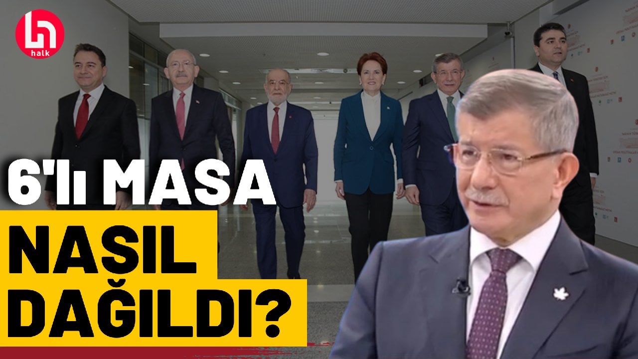 Ahmet Davutoğlu 6'lı masanın dağılma sürecini Halk TV'ye anlattı!