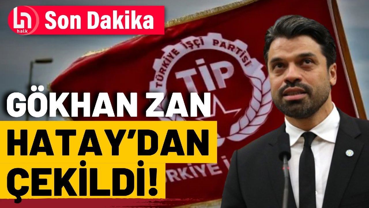 SON DAKİKA! TİP, Hatay Adayı Gökhan Zan'ı geri çekti!