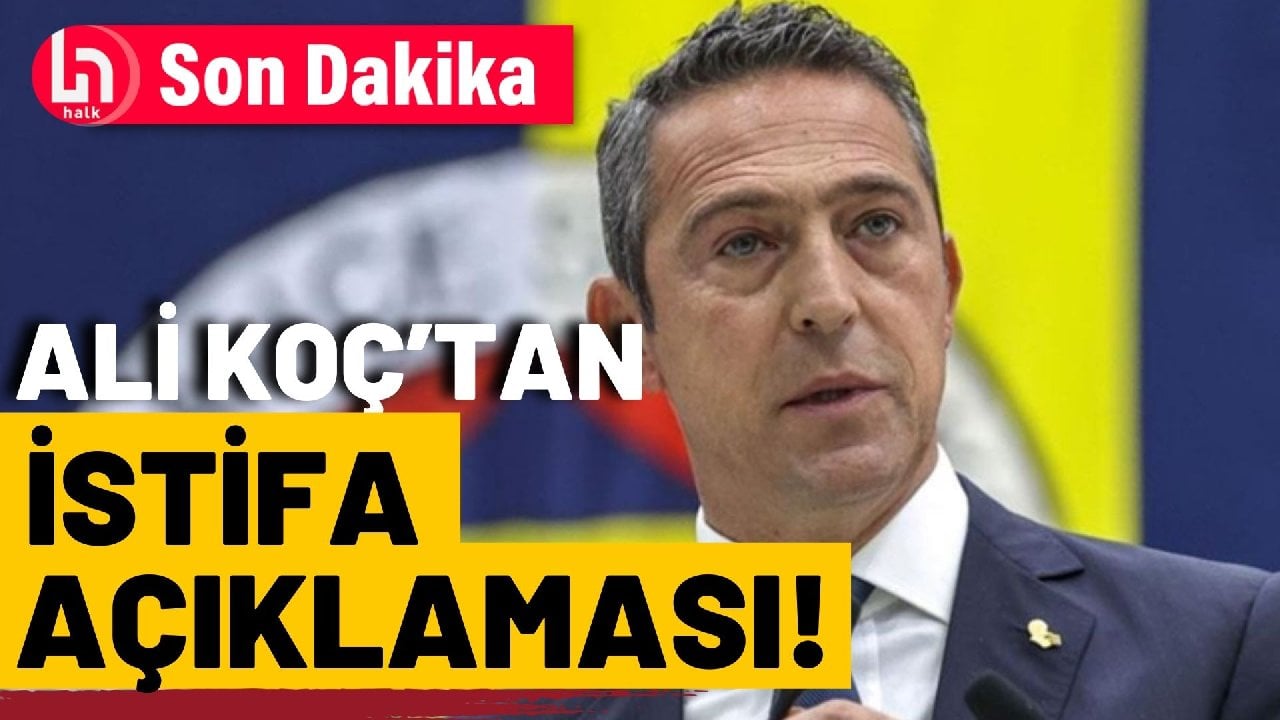 SON DAKİKA! Fenerbahçe Başkanı Ali Koç'tan istifa açıklaması!