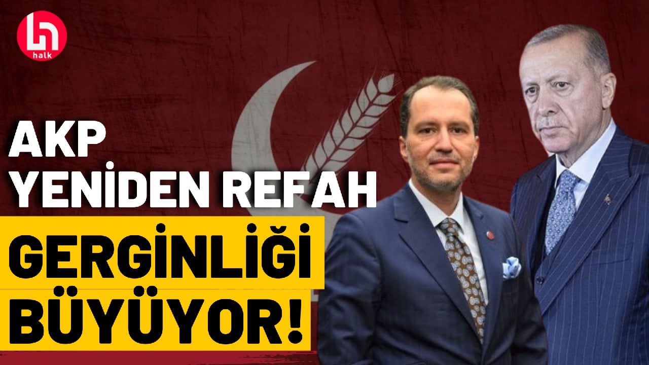 AKP-Yeniden Refah gerginliği sahaya indi!