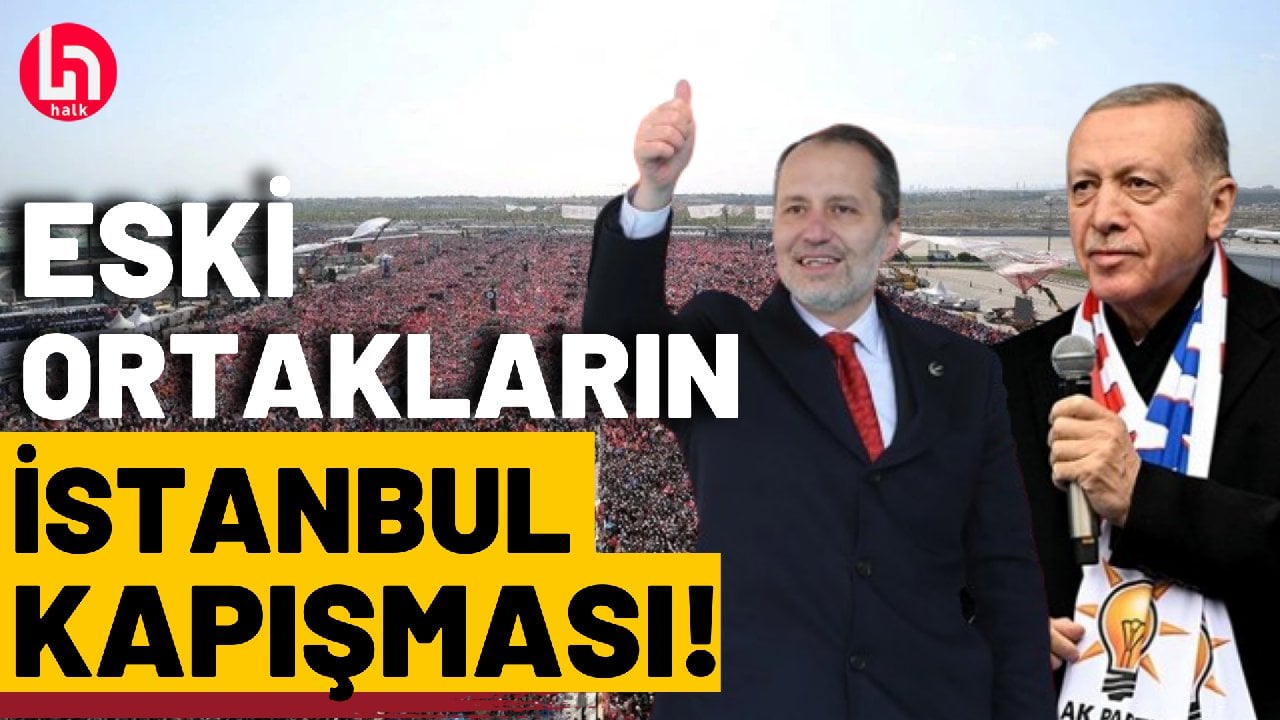 AKP ve Yeniden Refah İstanbul için kapışıyor!