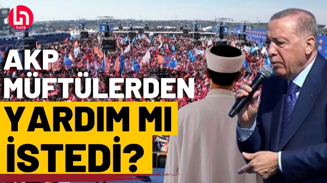 AKP'nin İstanbul mitingi için 'müftülerden yardım istediği' iddiası!