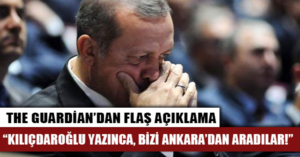 The Guardian’dan Cumhurbaşkanı Erdoğan iddiası: Kılıçdaroğlu yazınca...