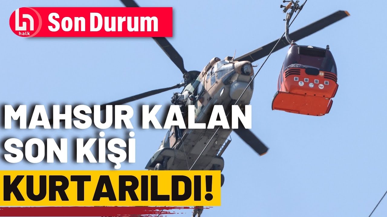 Antalya'da teleferik faciası: Kabinde kalan son kişi de kurtarıldı!