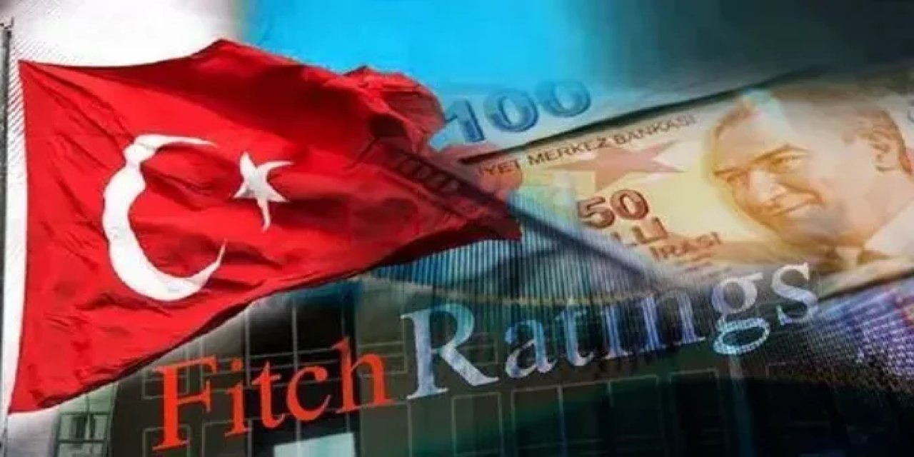 Fitch'ten Türkiye için Yeni Değerlendirme!