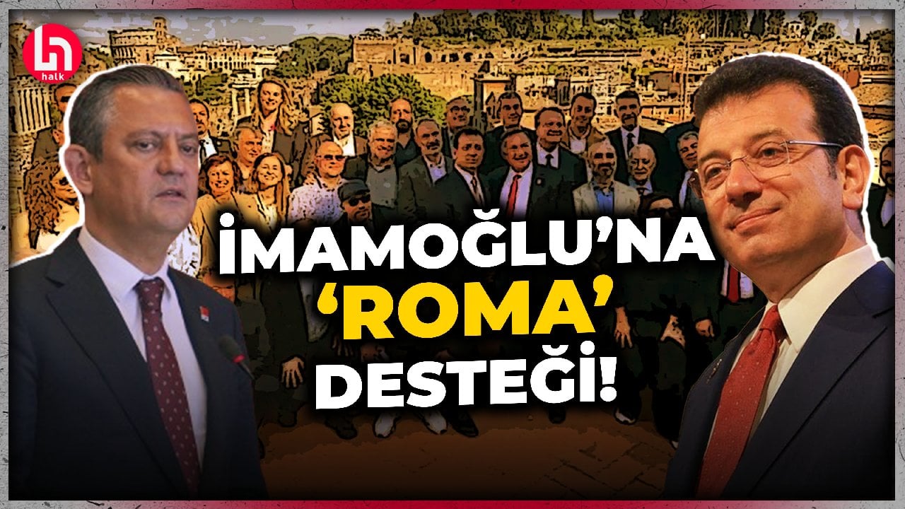 CHP lideri Özgür Özel'den İmamoğlu'na 'Roma' desteği!