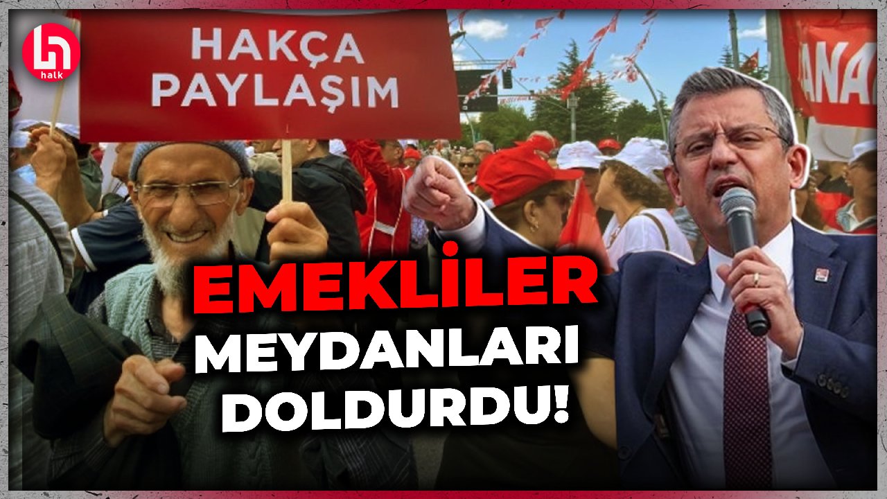 CHP'den büyük emekli mitingi! Ankara'da onbinler meydanlara döküldü!