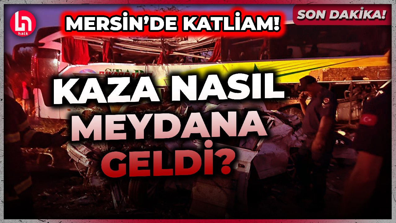 SON DAKİKA! Mersin'deki korkunç kazanın detaylarını Vahap Seçer Halk TV'de açıkladı!