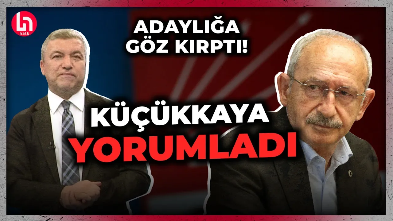 Kılıçdaroğlu'nun adaylık açıklamasına Küçükkaya'dan çok çarpıcı yorum!