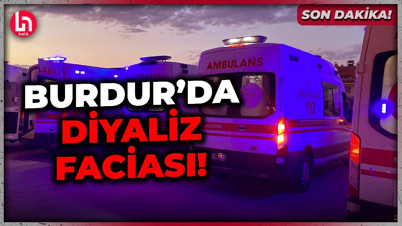 SON DAKİKA! Burdur'daki diyaliz skandalında ölü sayısı 3'e yükseldi!