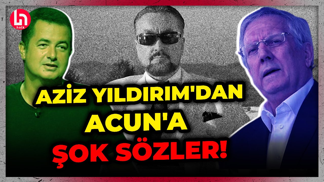 Aziz Yıldırım, Acun’a şoke eden suçlamalarda bulundu: Adnan Oktar grubunda 9 yıl kaldı!
