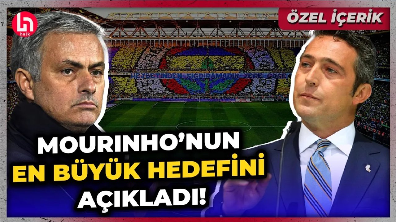 Mourinho'nun Fenerbahçe'deki en büyük hedefi ne? Ali Koç Halk TV'ye açıkladı!