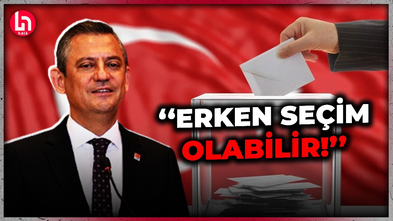 CHP lideri Özgür Özel'den 'erken seçim' çağrısı!