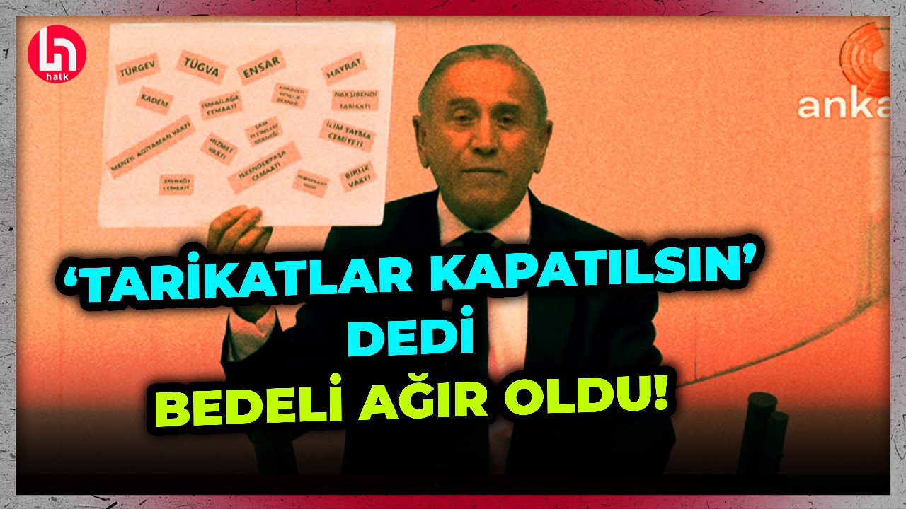 'Tarikatlar kapatılsın' dedi; Bedeli ağır oldu!