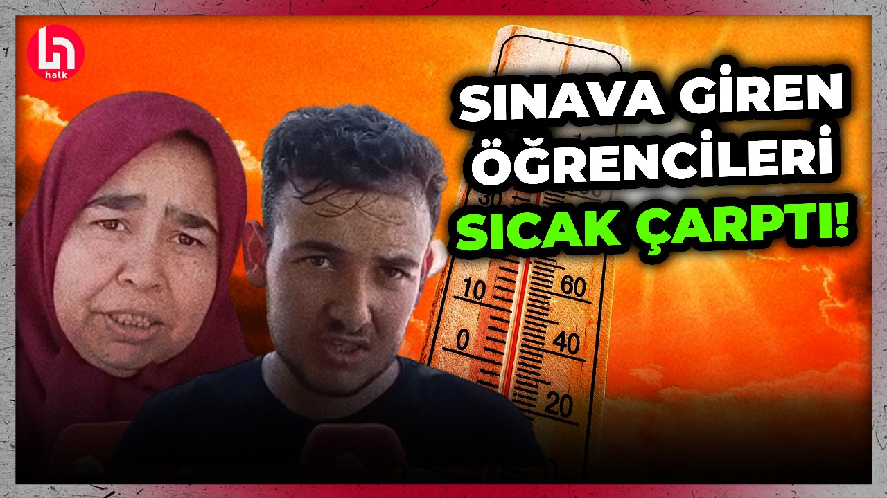 3 Milyon adayı sorular değil sıcak terletti! Aileler ve öğrencilerden 'Klima' isyanı!