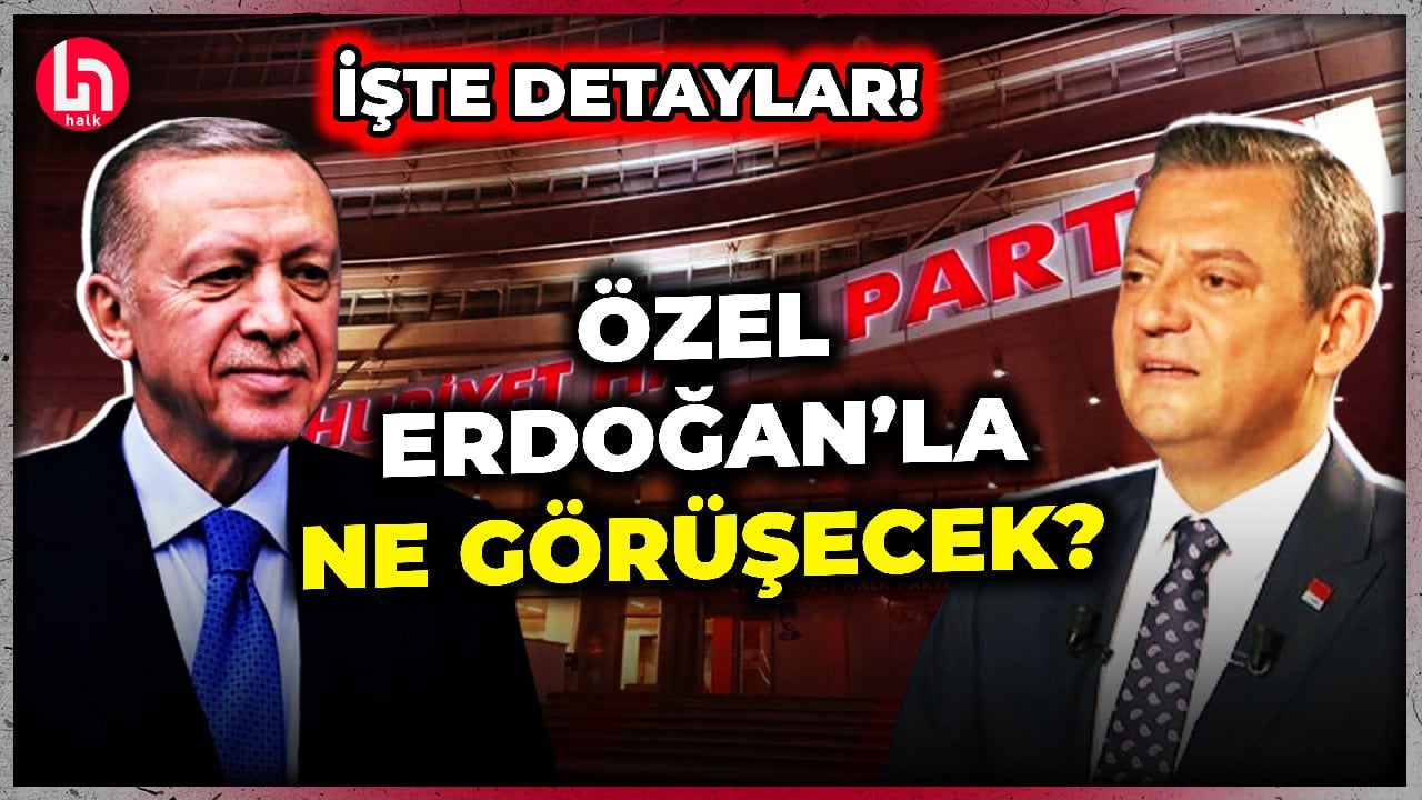 CHP lideri Özgür Özel-Erdoğan görüşmesinin detayları belli oldu!