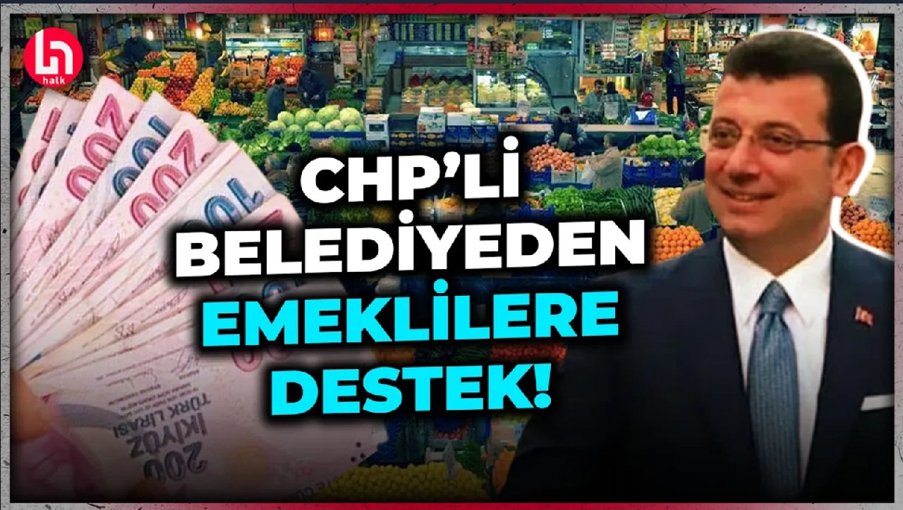 CHP'li belediyeden emeklilere 'pazar desteği' müjdesi!