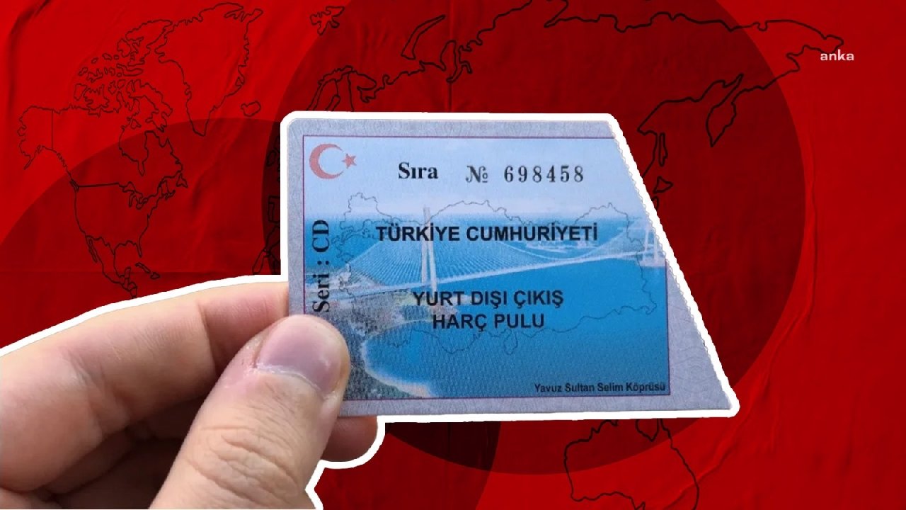 Yurt Dışına Çıkış Harçlarına Dair Açıklama Geldi