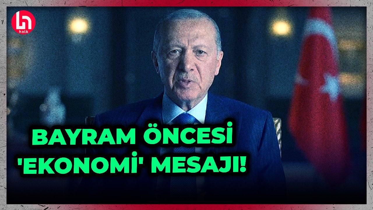 Cumhurbaşkanı Erdoğan'dan bayram öncesi çok konuşulacak 'Ekonomi' mesajı!