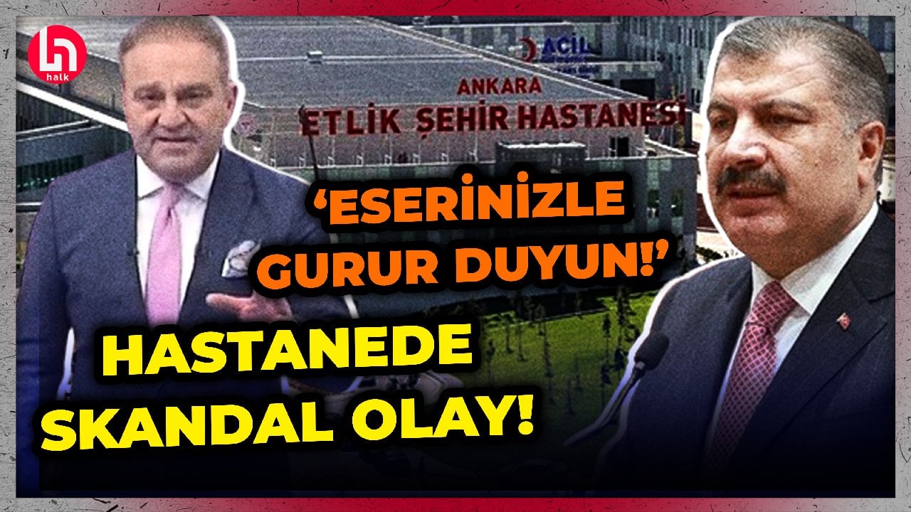 Ekrem Açıkel, Etlik Şehir Hastanesi'ndeki skandal olayı anlattı; Fahrettin Koca'ya çağrı yaptı!