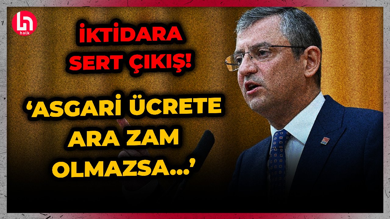 CHP Lideri Özgür Özel'den iktidara çok sert asgari ücret çıkışı!