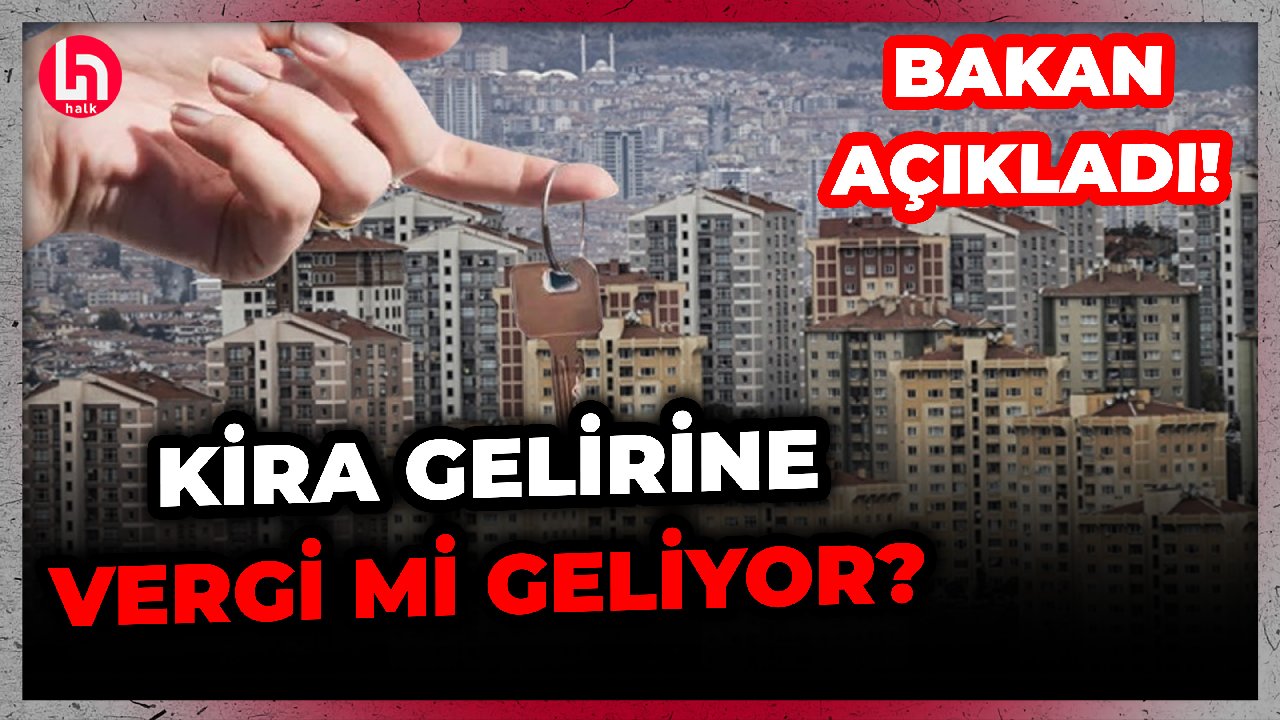 Ev sahipleri ve kiracılar dikkat! Kira gelirinden vergi alınacak mı? Bakan açıkladı!