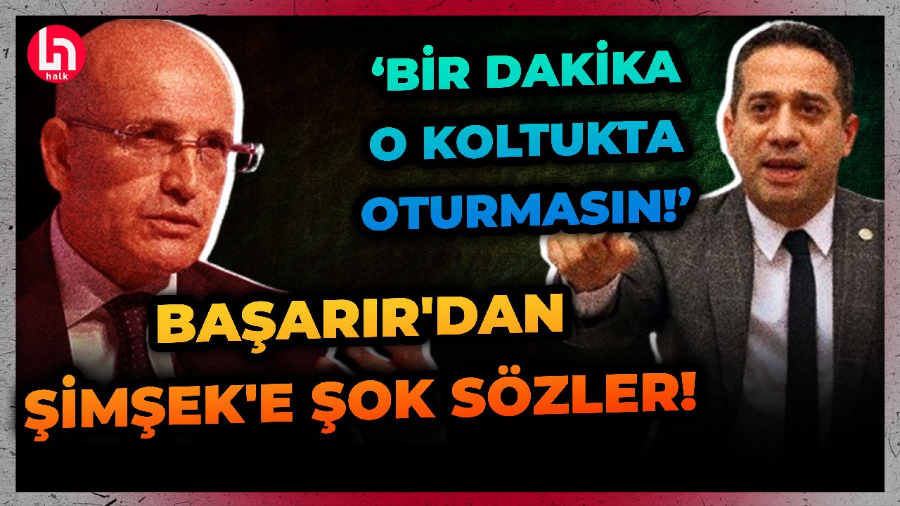 CHP'li Ali Mahir Başarır'dan Mehmet Şimşek'i kızdıracak sözler: Allah onu bildiği gibi yapsın!