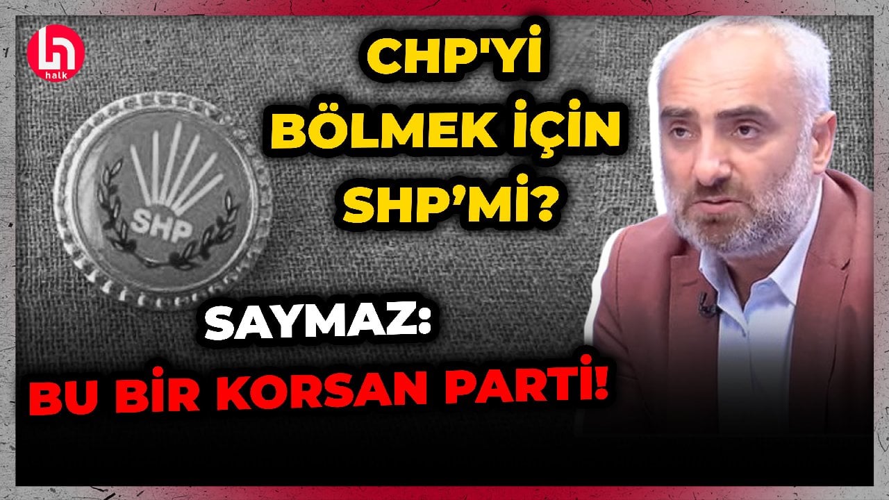 Yeni SHP'nin arkasında kim var? İsmail Saymaz'dan kulis bilgisi!