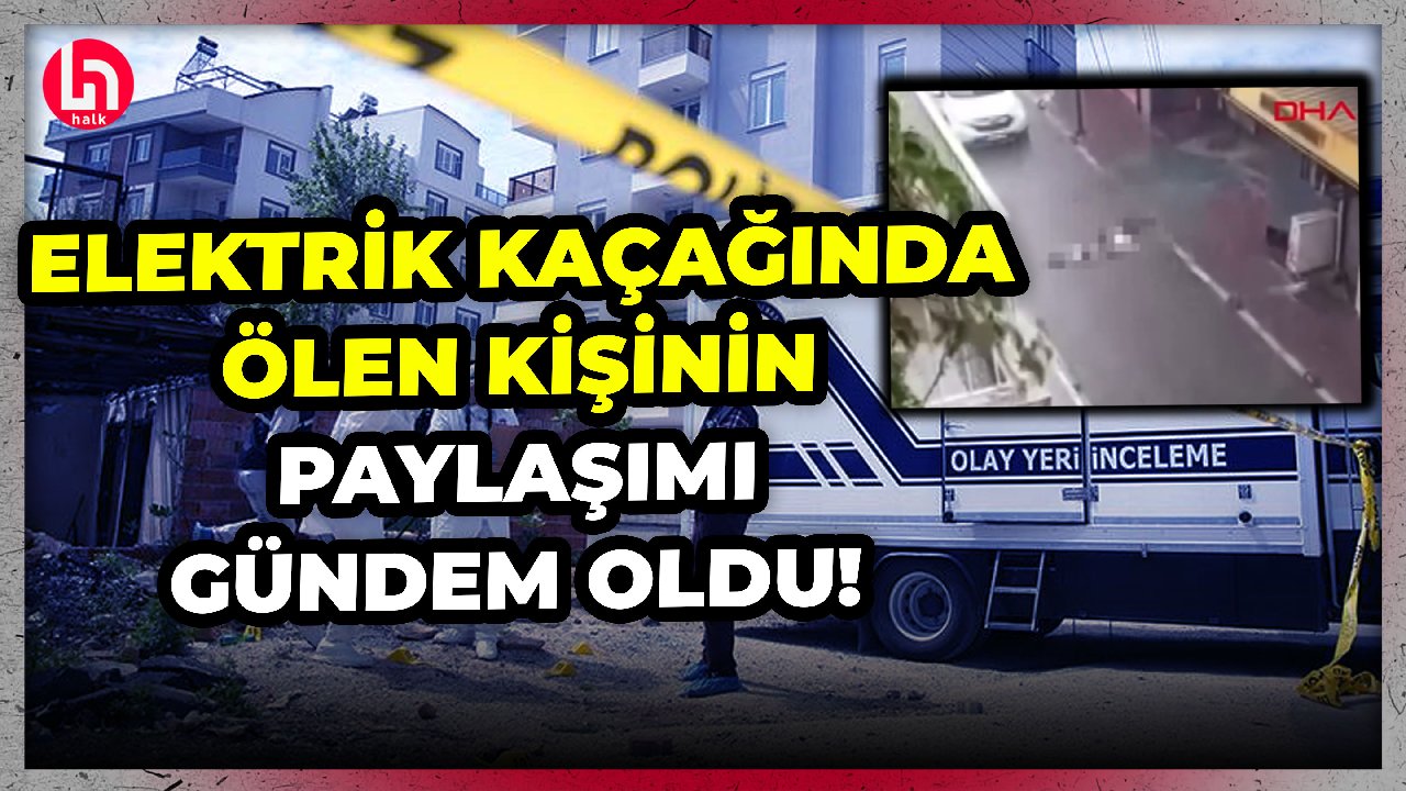 İzmir'de elektrik akımına kapılıp yaşamını yitiren kişinin sosyal medya paylaşımı gündem oldu!