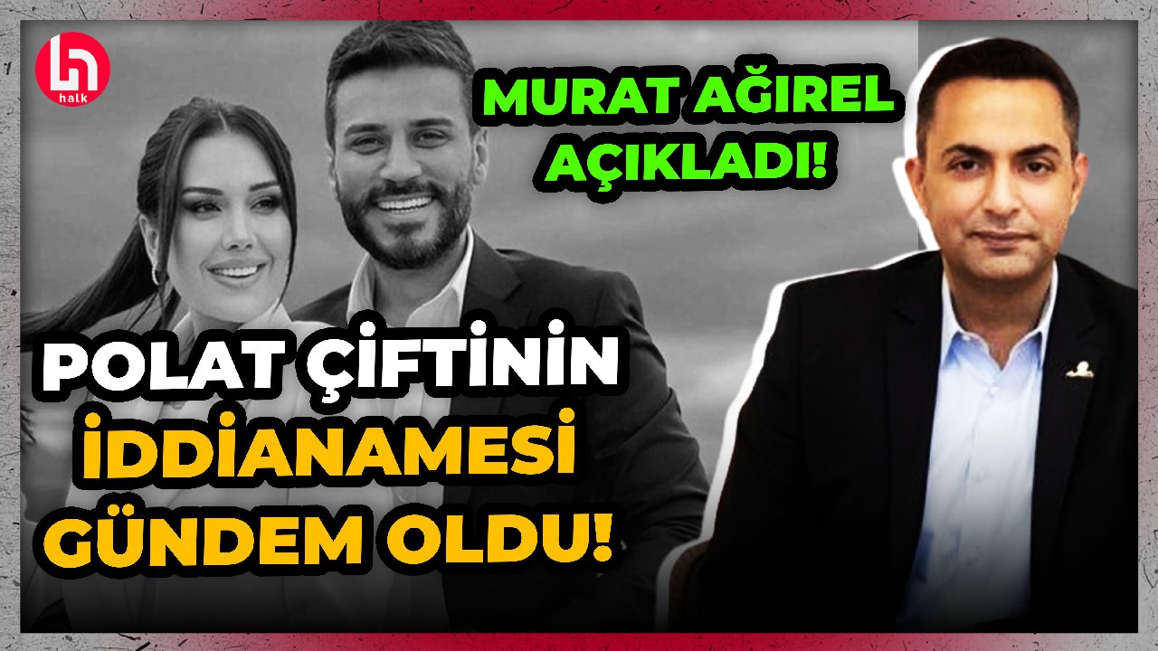 Dilan ve Engin Polat iddianamesindeki eksiklikler dikkat çekti: Murat Ağırel o detayları açıkladı!