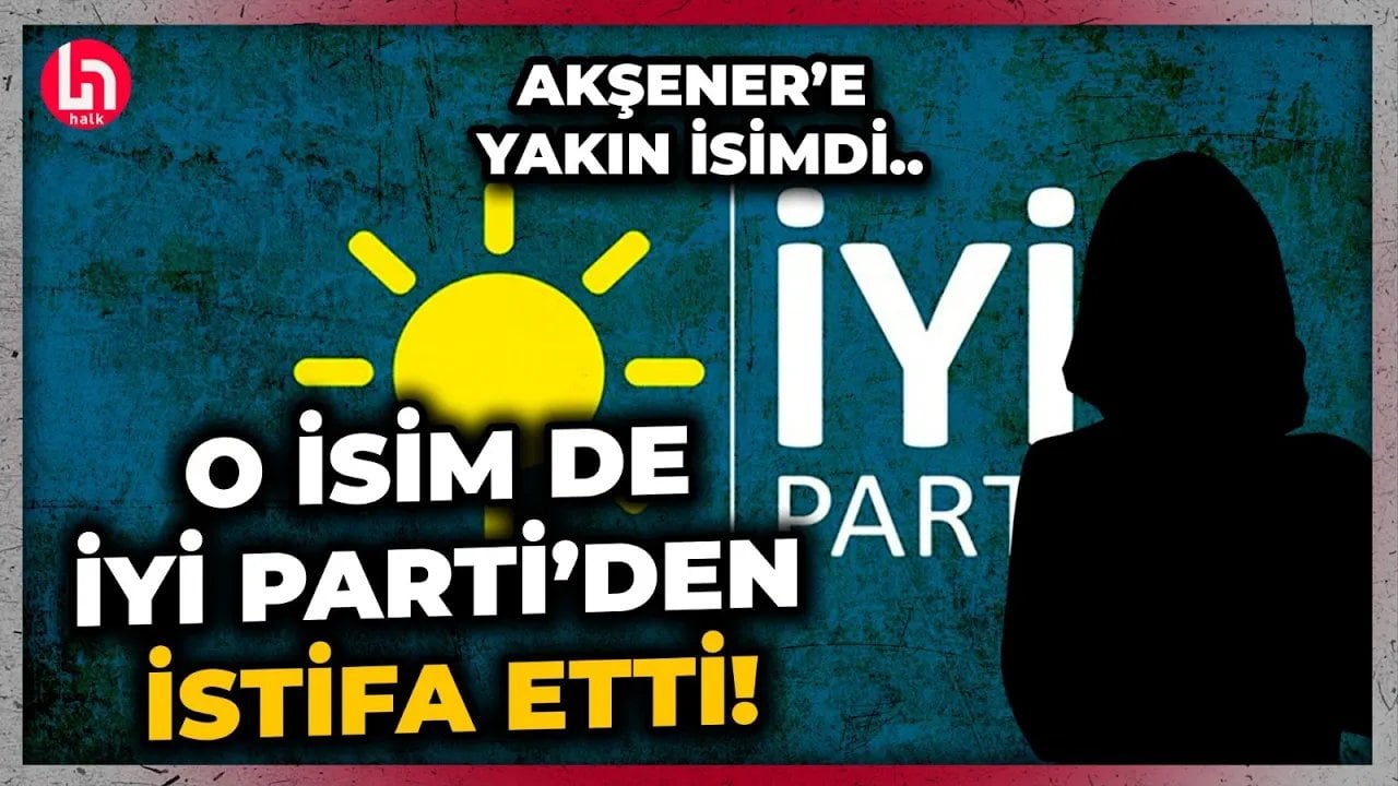 İYİ Parti'de kopuş devam ediyor! Meral Akşener'e yakın isim de istifa etti!