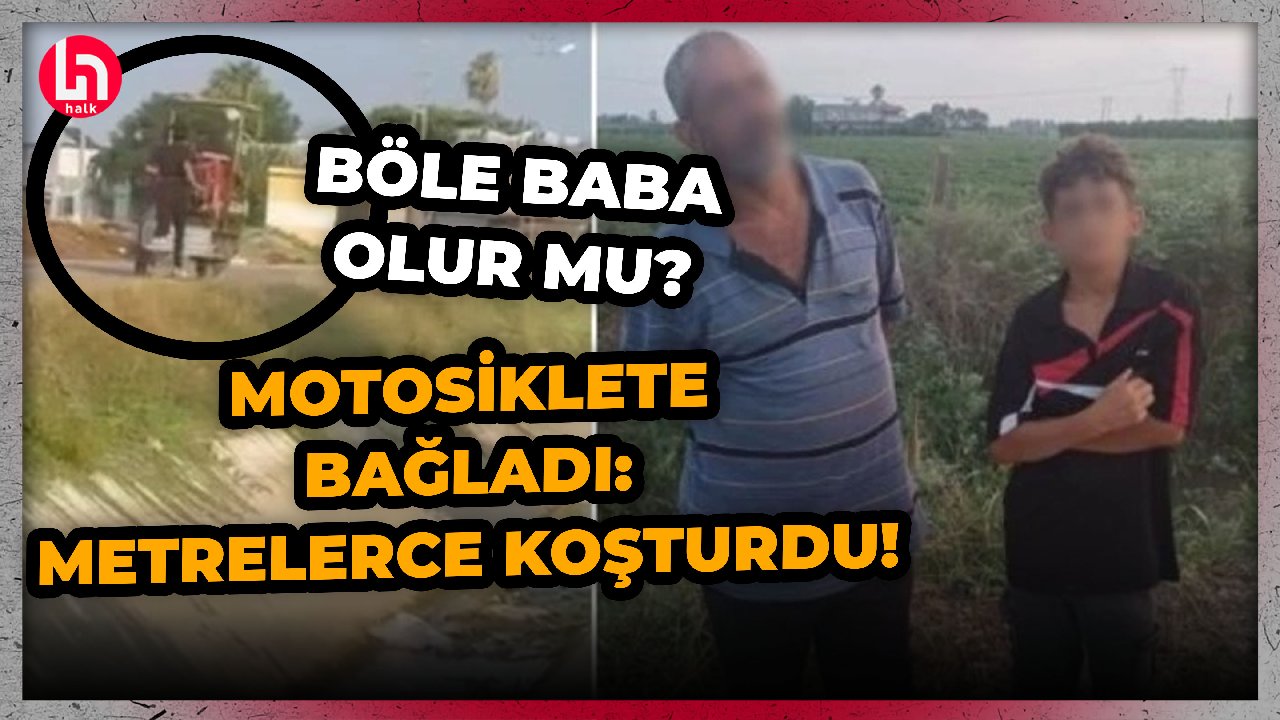 Adana'da oğlunu motosiklete iple bağladı, metrelerce koşturdu! O baba gözaltına alındı!