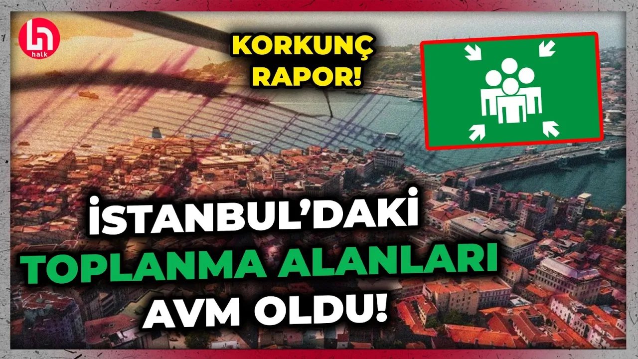 İstanbul'daki toplanma alanları AVM oldu! Korkunç rapor paylaşıldı!