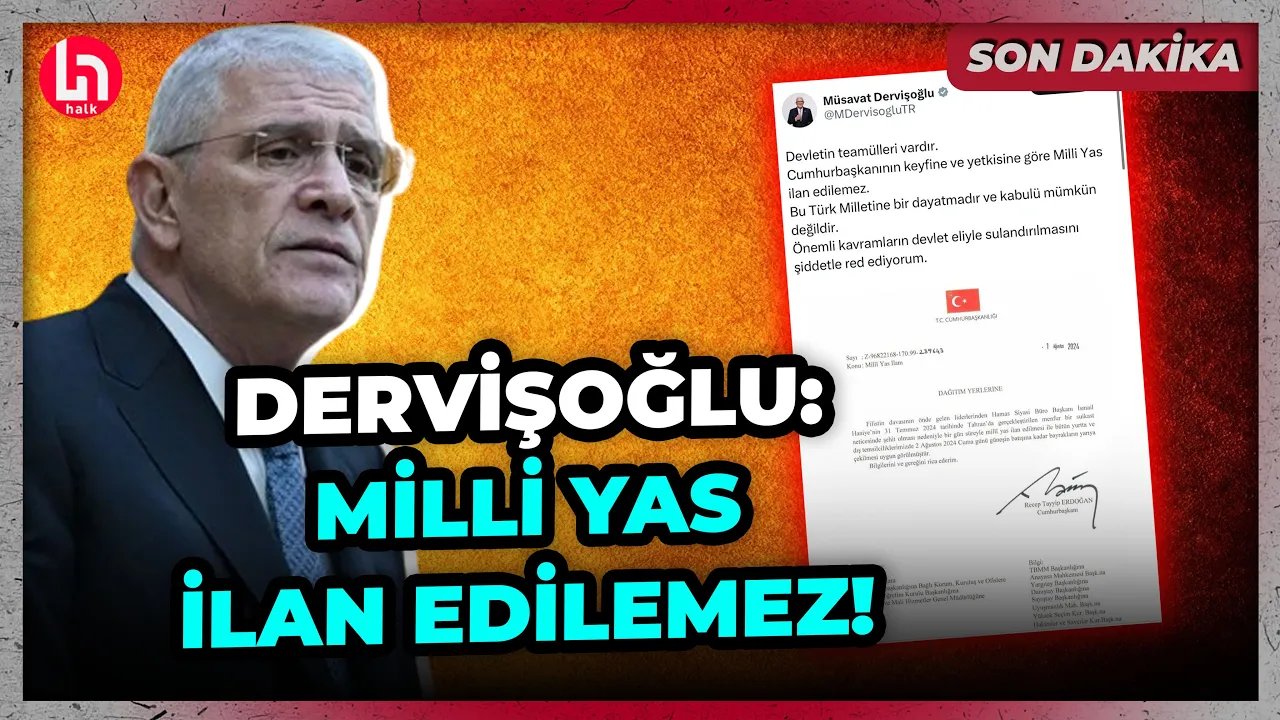 İYİ Parti Lideri Müsavat Dervişoğlu'ndan Milli Yas açıklaması!
