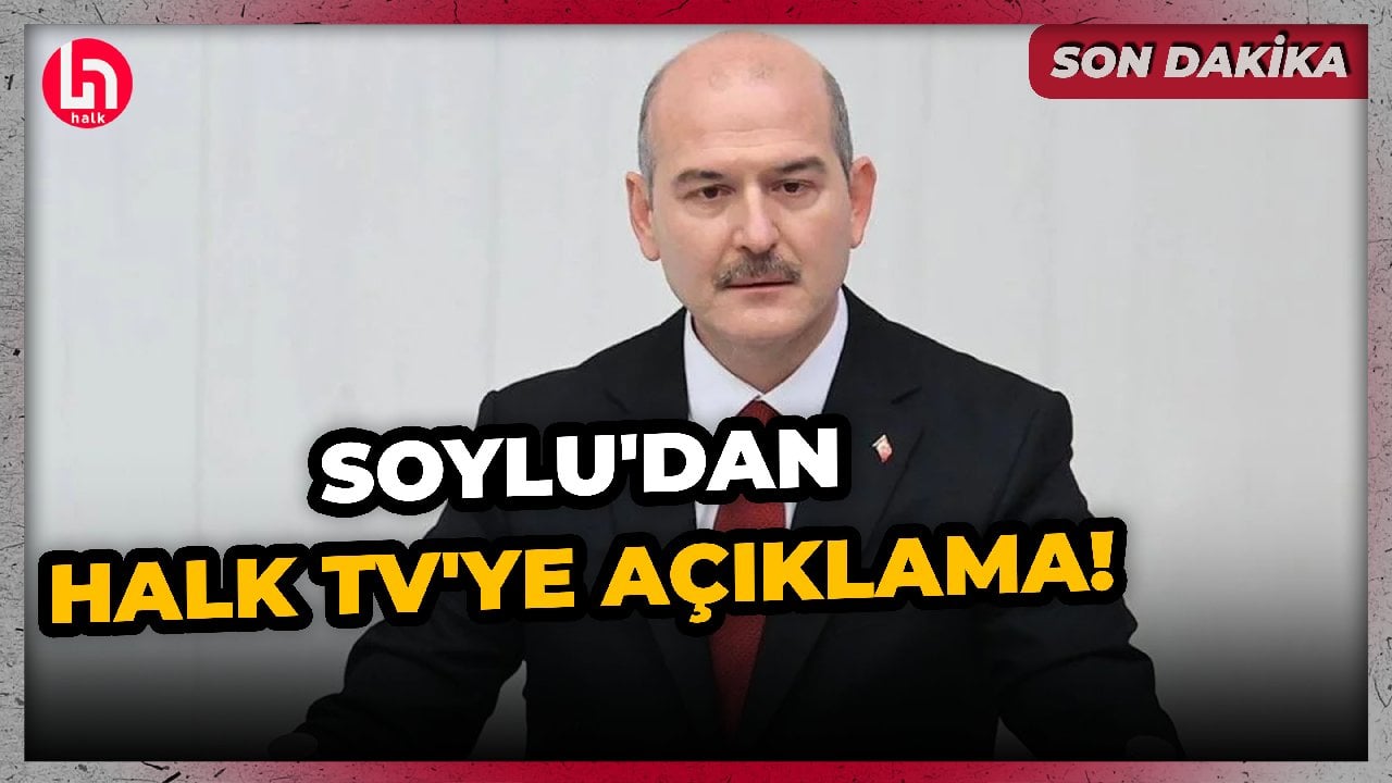 SON DAKİKA! Süleyman Soylu'dan Halk TV'ye açıklama: Açık bir dilekçe, açık bir başvuru!