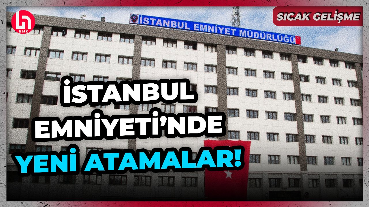 SICAK GELİŞME! İstanbul Valiliği açıkladı: İstanbul Emniyeti'nde yeni atamalar!