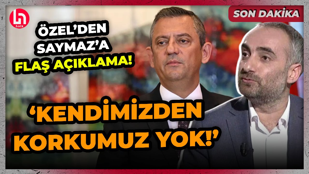 SON DAKİKA! CHP lideri Özgür Özel'den İsmail Saymaz'a gündem olacak açıklamalar!