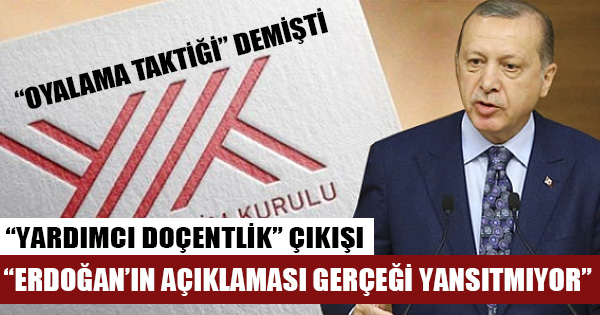 Cumhurbaşkanı Erdoğan'ın, "Yardımcı Doçent" çıkışı gerçeği yansıtmadığı ortaya çıktı