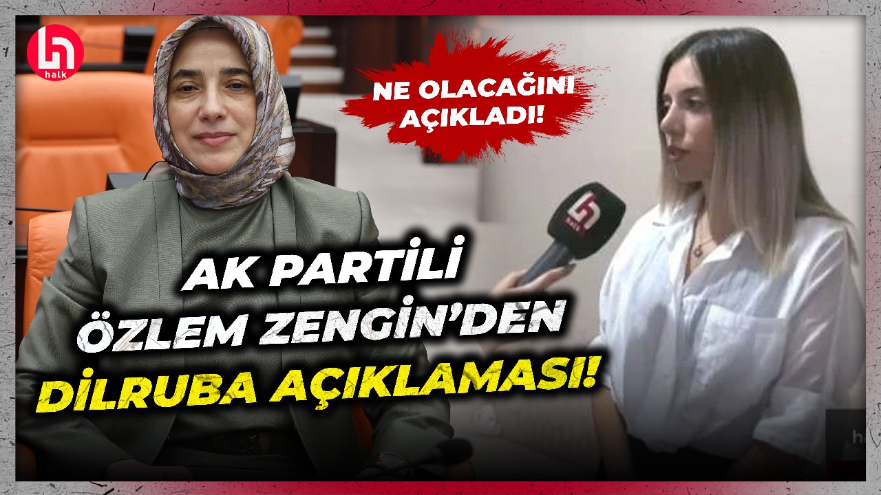 Dilruba pişman olmayınca AK Partili Özlem Zengin rahatsız oldu! İşte o açıklamalar...