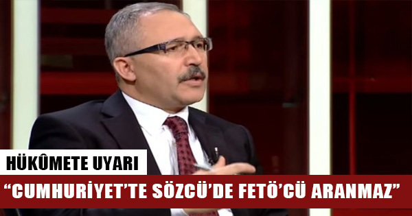 Abdulkadir Selvi: Sözcü'den Cumhuriyet'ten FETÖ'cü icat etmenin gereği yok