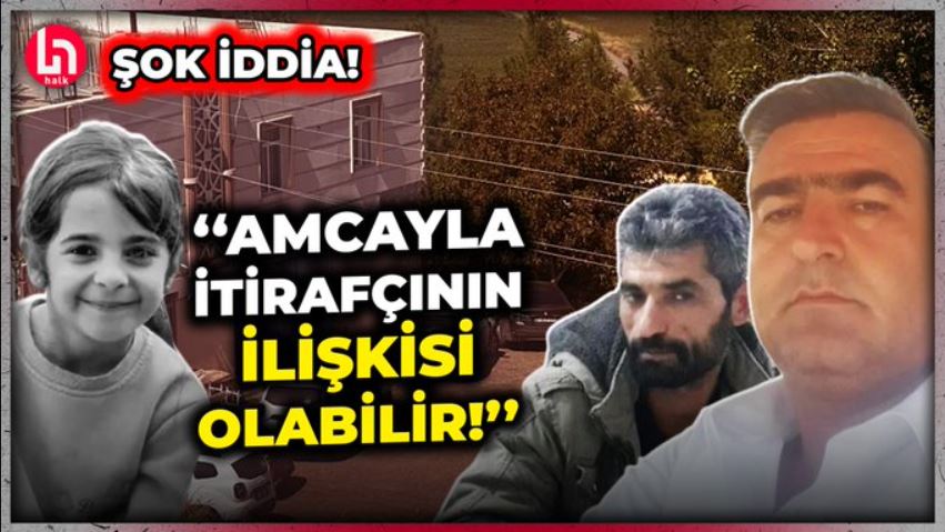 Narin cinayetinde kritik iddia: Amca ile itirafçının ilişkisi olabilir