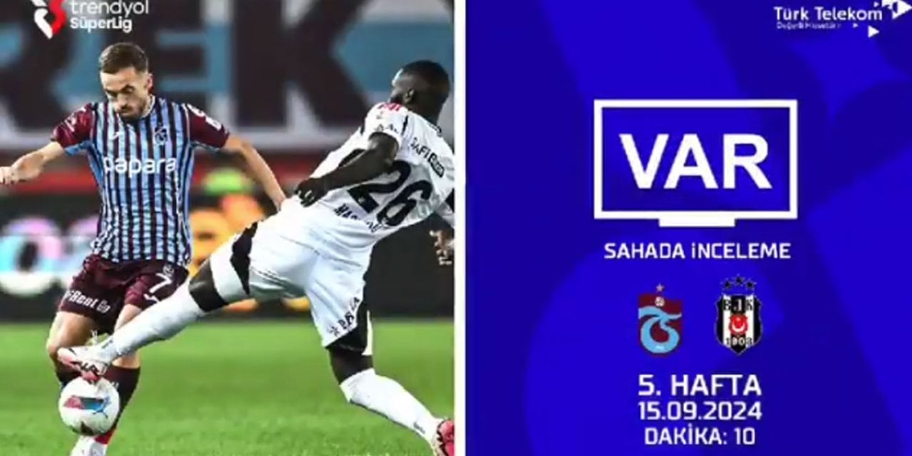 Trabzonspor Beşiktaş maçı VAR kayıtları açıklandı