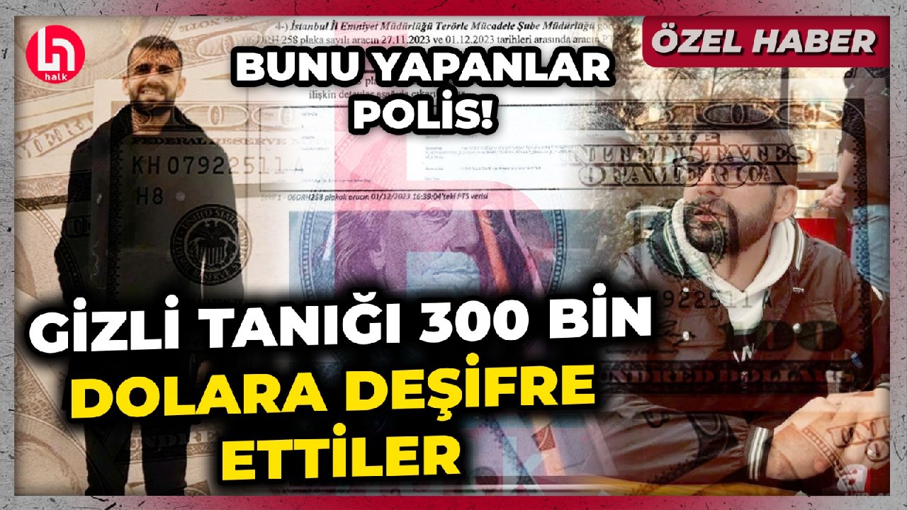 Polisler, Ayhan Bora Kaplan davasının gizliği tanığının kimliğini 300 bin dolar alarak deşifre etti!