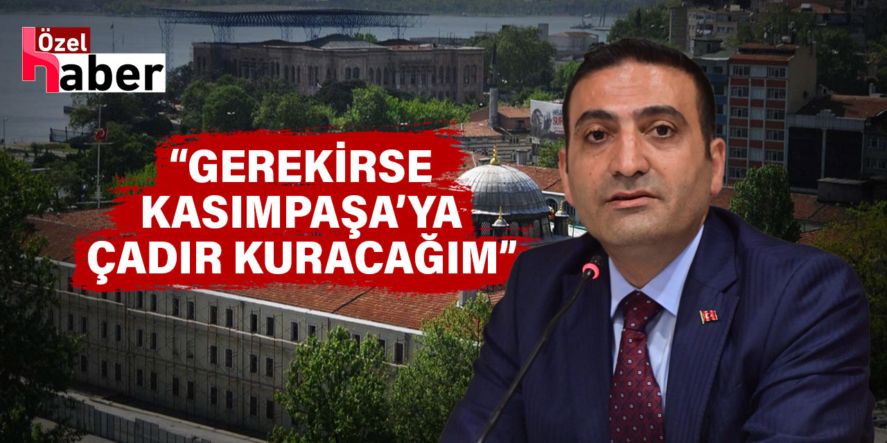 Beyoğlu Belediyesi'ne dört koldan abluka! İnan Güney: Gerekirse Kasımpaşa'ya çadır kuracağım