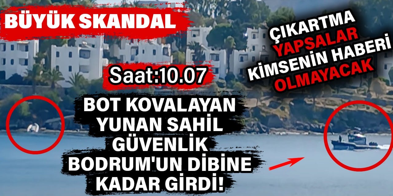 Yunan Sahil Güvenlik botu Bodrum'un dibine kadar girdi! Bizim Sahil Güvenliğin ise sonradan haberi oldu. Büyük skandal